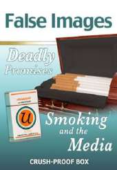 False Images - Deadly Promises: Smoking and the Media