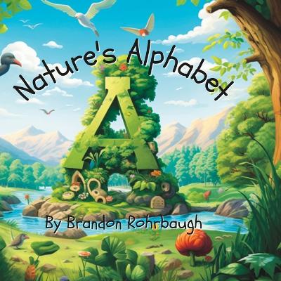 Nature's Alphabet (An A to Z Adventure)