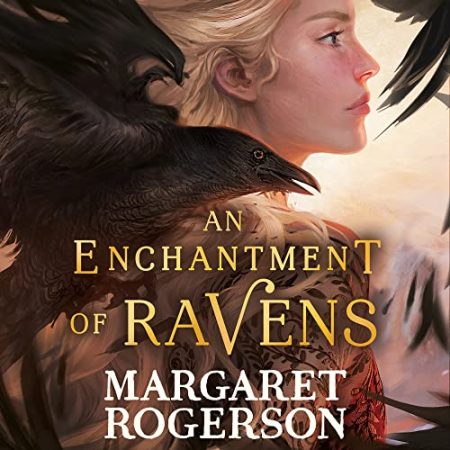 An Enchantment of Ravens: An instant New York Times bestseller