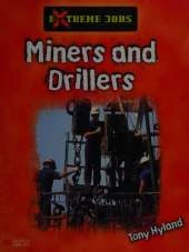 Extreme Jobs: Miners and Drillers