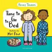 Time to Go to Bed: The perfect picture book for talking about bedtime routines