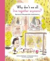 Why Don't We All Live Together Anymore?: Big issues for little people after a family break-up
