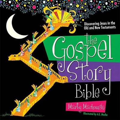 The Gospel Story Bible: Discovering Jesus in the Old and New Testaments