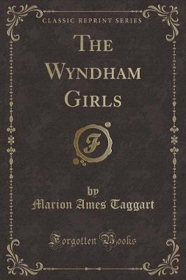 The Wyndham Girls (Classic Reprint)