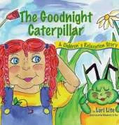 The Goodnight Caterpillar: A Children's Relaxation Story to Improve Sleep, Manage Stress, Anxiety, Anger