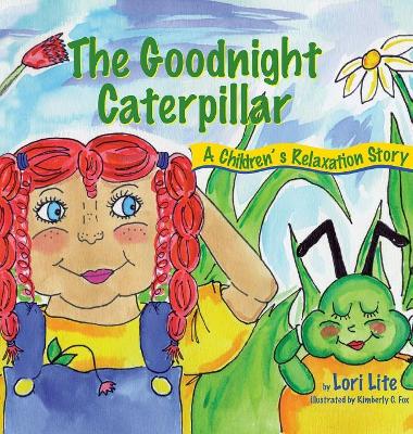 The Goodnight Caterpillar: A Children's Relaxation Story to Improve Sleep, Manage Stress, Anxiety, Anger