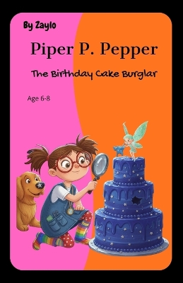 Piper P. Pepper: The Birthday Cake Burglar