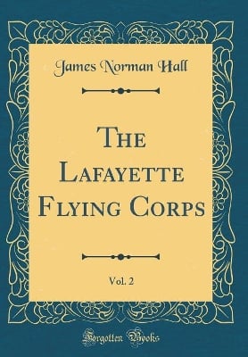 The Lafayette Flying Corps, Vol. 2 (Classic Reprint)