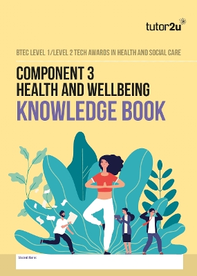 BTEC Tech Awards in Health & Social Care Component 3 Knowledge Book