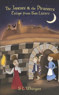 The Joneses and the Pirateers: Escape from San Lazaro