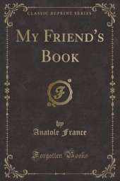 My Friend's Book (Classic Reprint)