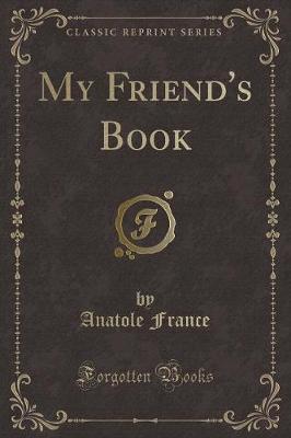 My Friend's Book (Classic Reprint)