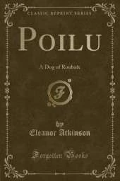Poilu: A Dog of Roubaix (Classic Reprint)