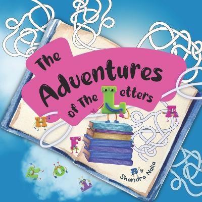 The Adventures of The Letters: A Picture Story Book with Activities for Kids Aged 6-12