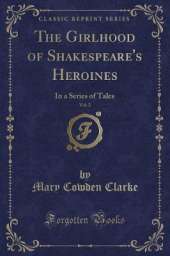 The Girlhood of Shakespeare's Heroines, Vol. 2: In a Series of Tales (Classic Reprint)