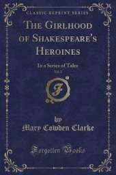 The Girlhood of Shakespeare's Heroines, Vol. 2: In a Series of Tales (Classic Reprint)