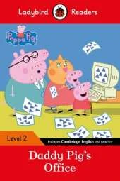 Ladybird Readers Level 2 - Peppa Pig - Daddy Pig's Office (ELT Graded Reader)