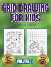 Best Books on how to draw (Grid drawing for kids - Volume 1): This book teaches kids how to draw using grids