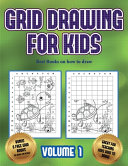 Best Books on how to draw (Grid drawing for kids - Volume 1): This book teaches kids how to draw using grids