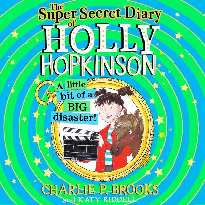 The Super-Secret Diary of Holly Hopkinson: A Little Bit of a Big Disaster