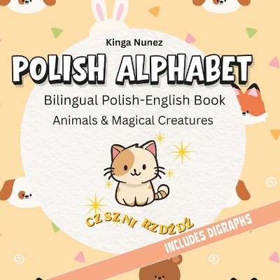 Polish Alphabet: Bilingual Polish-English Book Animals & Magical Creatures