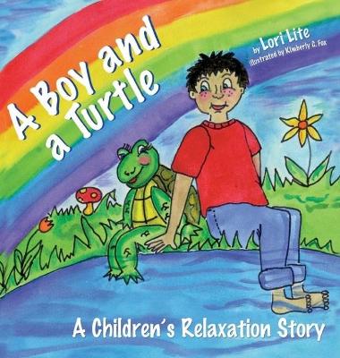A Boy and a Turtle: A Children's Relaxation Story to Improve Sleep, Manage Stress, Anxiety, Anger