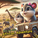 Mimi and Kiki's African Adventure: A Fun and Educational Journey Across Africa for Kids: Discover Africa's Landmarks, Animals, and Cultures with Two Curious Hamsters!