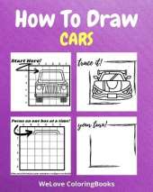 How To Draw Cars: A Step-by-Step Drawing and Activity Book for Kids to Learn to Draw Nice Cars