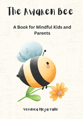 The Awaken Bee: A Book for Mindful Parents and Kids