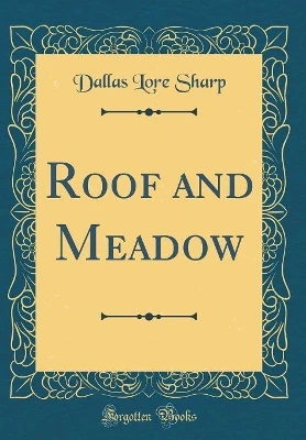 Roof and Meadow (Classic Reprint)