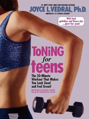 Toning for Teens: The 20 Minute Workout That Makes You Look Good and Feel Great