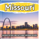 Missouri: Discover Pictures and Facts About Missouri For Kids!