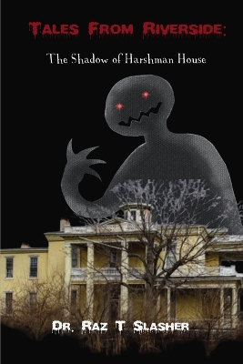 The Shadow Of Harshman House