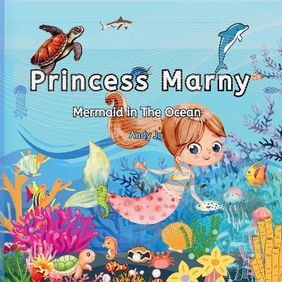 Princess Marny: Mermaid in the Ocean