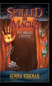 Skilled in Magic - Five Unravel a Mystery: Skilled in Magic Series Book 4