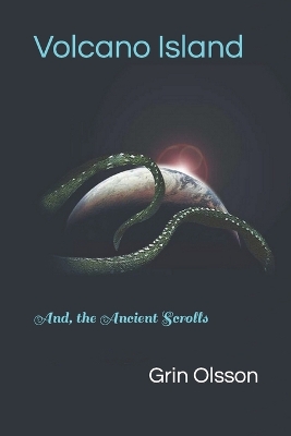 Volcano Island: And, the Ancient Scrolls