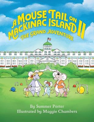 A Mouse Tail on Mackinac Island - Book 2: The Grand Adventure