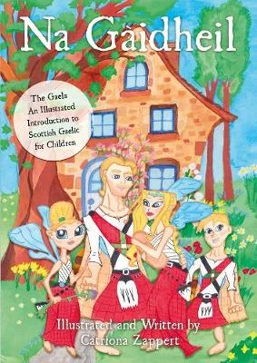 Na Gaidheil: The Gaels - An Illustrated Introduction to Scottish Gaelic for Children