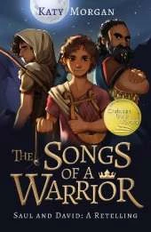 The Songs of a Warrior: Saul and David: A Retelling