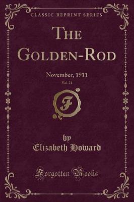 The Golden-Rod, Vol. 21: November, 1911 (Classic Reprint)