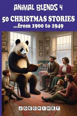 Animal Blends 4: 50 Christmas Stories - Times of Change and Celebration: A Journey through the Heart of the 20th Century, 1900-1949