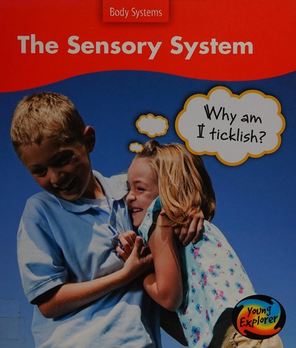 The Sensory System: Why am I Ticklish?