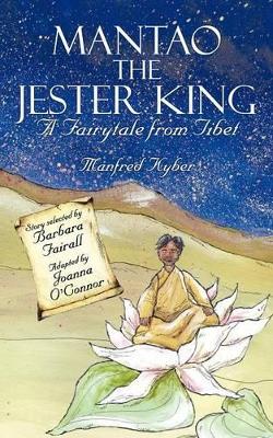 Mantao the Jester King: A Fairytale from Tibet