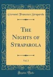The Nights of Straparola, Vol. 2 (Classic Reprint)