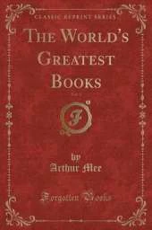 The World's Greatest Books, Vol. 1 (Classic Reprint)