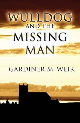 Wulldog and the Missing Man: (Paperback Edition)