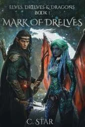 Mark of Drelves: Elves, Drelves & Dragons Book One