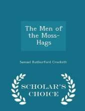 The Men of the Moss-Hags - Scholar's Choice Edition