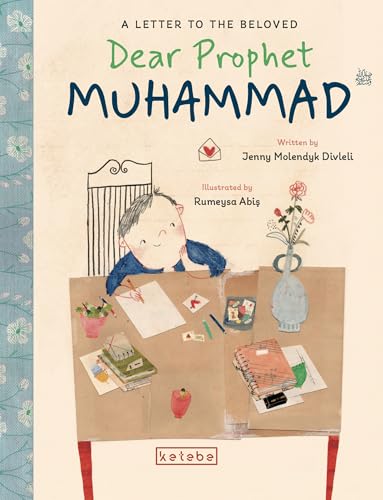 Dear Prophet Muhammad: A Letter to the Beloved