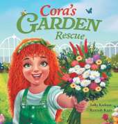 Cora's Garden Rescue: Nurturing Nature, Growing Kindness, and Saving Our Community's Green Spaces